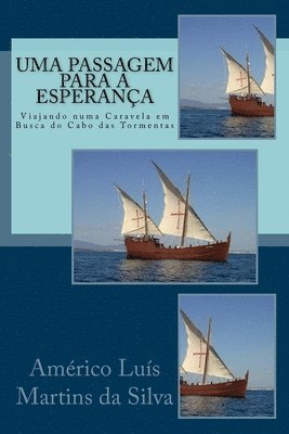 Americo Luis Martins Da Silva - Uma Passagem para a Esperanca: Viajando numa Caravela em Busca do Cabo das Tormentas, Häftad. Tillgänglighet: Lägg i varukorg