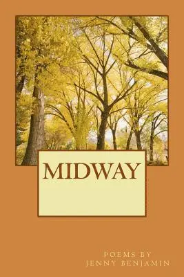 Jenny Benjamin - Midway: poems, Häftad. Tillgänglighet: Lägg i varukorg