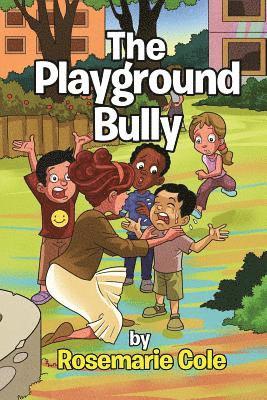 Rosemarie Cole - The Playground Bully, Häftad. Tillgänglighet: Lägg i varukorg