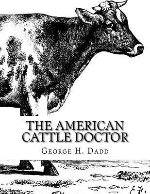 George H. Dadd - The American Cattle Doctor: A Complete Work on all the Diseases of Cattle, Sheep and Swine, Häftad. Tillgänglighet: Lägg i varukorg