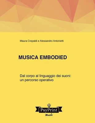 Alessandro Antonietti, Maura Crepaldi - Musica embodied: Dal corpo al linguaggio dei suoni: un percorso operativo, Häftad. Tillgänglighet: Lägg i varukorg
