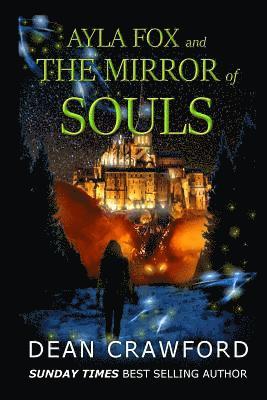 Dean Crawford - Ayla Fox & the Mirror of Souls, Häftad