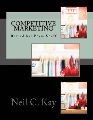 Sheff Peym, Neil C. Kay - Competitive Marketing Strategy, Häftad. Tillgänglighet: Lägg i varukorg