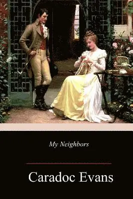 Caradoc Evans - My Neighbors, Häftad. Tillgänglighet: Lägg i varukorg