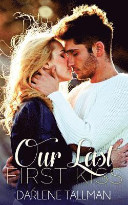Darlene Tallman - Our Last First Kiss, Häftad