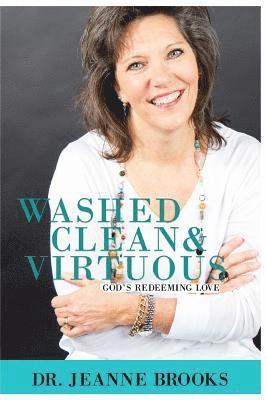 Jeanne Brooks - Washed Clean & Virtuous: God's Redeeming Love, Häftad. Tillgänglighet: Lägg i varukorg