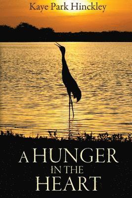 Kaye Park Hinckley - A Hunger In The Heart, Häftad. Tillgänglighet: Lägg i varukorg