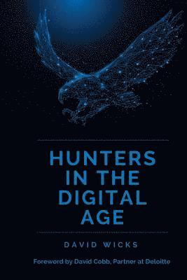 David Wicks - Hunters in the Digital Age: Celebrating 20 years of the Deloitte Technology Fast 50, Häftad