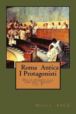 Maria Pace, Maria - Roma Antica - I Protagonisti: Dalle origini alla caduta del'Impero, Häftad. Tillgänglighet: Lägg i varukorg