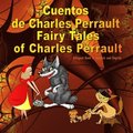 Cuentos de Charles Perrault. Fairy Tales of Charles Perrault. Bilingual Spanish - English Book: Bilingue: inglés - español libro para niños. Dual Lang