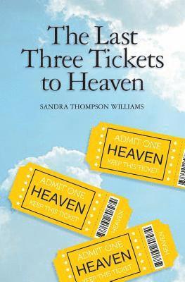 Sandra J. Williams - The Last Three Tickets to Heaven, Häftad. Tillgänglighet: Lägg i varukorg