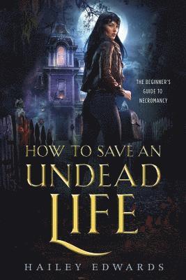 Hailey Edwards - How to Save an Undead Life, Häftad. Tillgänglighet: Lägg i varukorg