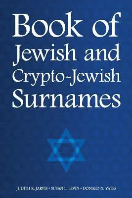 Susan L. Levin, Donald N. Yates - Book of Jewish and Crypto-Jewish Surnames, Häftad. Tillgänglighet: Lägg i varukorg