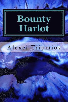 Alexei Tripmiov - Bounty Harlot: A World of Brutalia LitRPG, Häftad