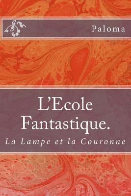 Paloma - L'Ecole Fantastique Tome 2: La Lampe et la Couronne, Häftad