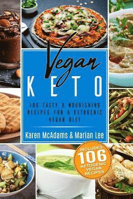 Marian Lee, Karen McAdams - Vegan Keto: 106 Tasty & Nourishing Recipes for a Ketogenic Vegan Diet, Häftad. Tillgänglighet: Lägg i varukorg