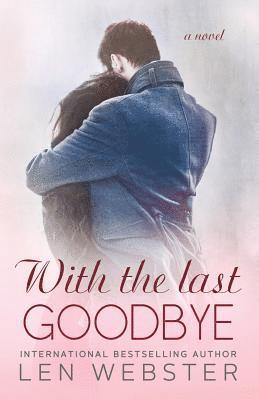 Len Webster - With the Last Goodbye, Häftad. Tillgänglighet: Lägg i varukorg
