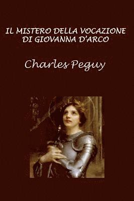 Charles Peguy - Il mistero della vocazione di Giovanna d'Arco, Häftad