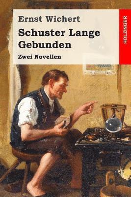 Ernst Wichert - Schuster Lange / Gebunden: Zwei Novellen, Häftad. Tillgänglighet: Lägg i varukorg