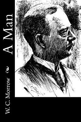 W. C. Morrow - A Man, Häftad. Tillgänglighet: Lägg i varukorg