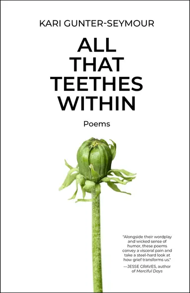 All That Teethes Within