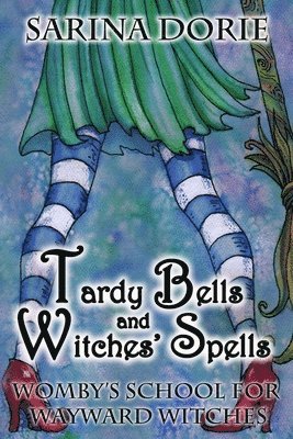 Sarina Dorie - Tardy Bells and Witches' Spells, Häftad. Tillgänglighet: Lägg i varukorg
