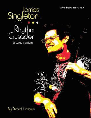 David Lasocki - James Singleton, Rhythm Crusader: The Life and Work of the New Orleans Improviser and Composer, Häftad. Tillgänglighet: Lägg i varukorg