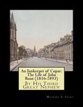 An Innkeeper of Cupar: The Life of John Buist (1816-1893): By His Third Great Nephew