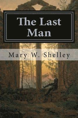 Mary W. Shelley - The Last Man, Häftad. Tillgänglighet: Lägg i varukorg