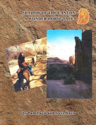 Steve Davis, Pam Davis - Shadow of the Canyon: A Wonder Horse Tale, Häftad. Tillgänglighet: Lägg i varukorg
