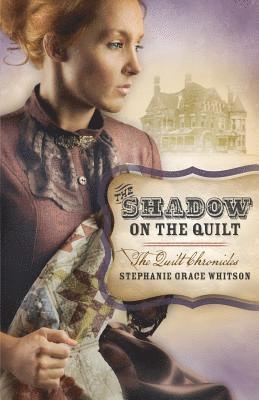 Stephanie Grace Whitson - The Shadow on the Quilt, Häftad. Tillgänglighet: Lägg i varukorg