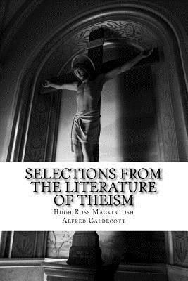 Hugh Ross Mackintosh - Selections from the Literature of Theism, Häftad. Tillgänglighet: Lägg i varukorg