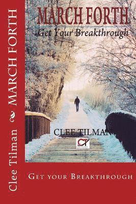 Clee Tilman - March Forth: Get Your Breakthrough, Häftad
