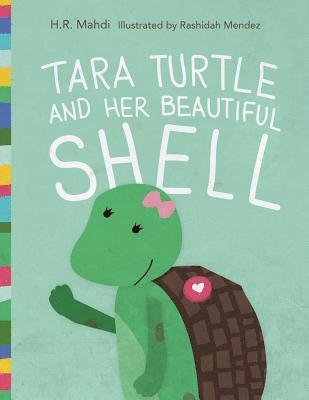 H. R. Mahdi - Tara Turtle and Her Beautiful Shell, Häftad. Tillgänglighet: Lägg i varukorg