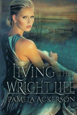 Pamela Ackerson - Living the Wright Life, Häftad