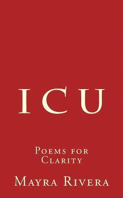 Mayra Rivera - I C U: Poems For Clarity, Häftad