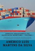 Direito Aquaviario e da Navegacao Maritima: Direito Empresarial Maritimo - Construcao Naval - Direito Ambiental Marítimo - Direito Portuario - Direito