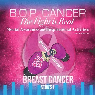 April L. Jones - B.O.P. Cancer- The Fight is Real: Mental Wellness and Inspirational Activities, Häftad. Tillgänglighet: Lägg i varukorg