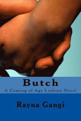 Rayna M. Gangi - Butch: A Coming of Age Lesbian Novel, Häftad