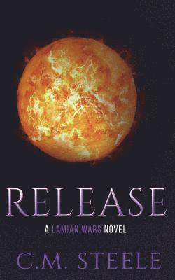C. M. Steele - Release: A Lamian Wars Novel, Häftad. Tillgänglighet: Lägg i varukorg