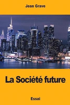 Jean Grave - La Société future, Häftad. Tillgänglighet: Lägg i varukorg