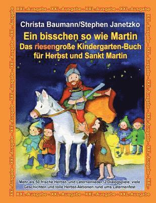 Stephen Janetzko, Christa Baumann - bisschen so wie Martin - Das riesengroße Kindergarten-Buch für Herbst und Sankt Martin, Häftad. Tillgänglighet: Lägg i varukorg
