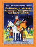Ein bisschen so wie Martin - Das riesengroße Kindergarten-Buch für Herbst und Sankt Martin: XXL-Ausgabe - Mehr als 50 frische Herbst- und Laternenlied