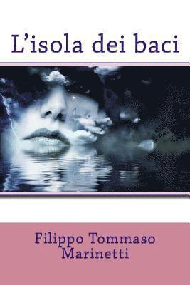Filippo Tommaso Marinetti - L'isola dei baci, Häftad. Tillgänglighet: Lägg i varukorg