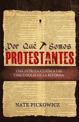 Nate Pickowicz - Por Que Somos Protestantes: Una introduccion a las Cinco Solas de la Reforma, Häftad. Tillgänglighet: Lägg i varukorg