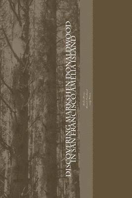 Rachel Cotterill, Bristol Frankwood - Discovering Markshen Donaldwood in San Francisco Amelia Is: a collection of scattered footsteps in poetic forum, Häftad. Tillgänglighet: Lägg i varukorg