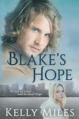 Kelly Miles - Blake's Hope, Häftad. Tillgänglighet: Lägg i varukorg
