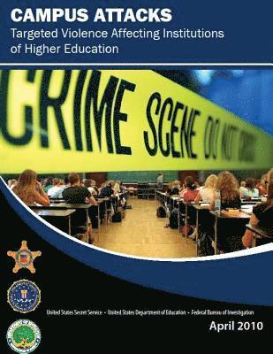 United States Department of Education, Federal Bureau of Investigation - Campus Attacks: Targeted Violence Affecting Institutions of Higher Education, Häftad. Tillgänglighet: Lägg i varukorg