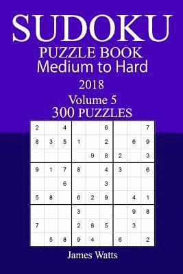 James Watts - 300 Medium to Hard Sudoku Puzzle Book - 2018, Häftad. Tillgänglighet: Lägg i varukorg