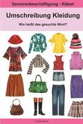Umschreibung Kleidung - Wie heißt das gesuchte Wort?: Seniorenbeschäftigung Rätsel